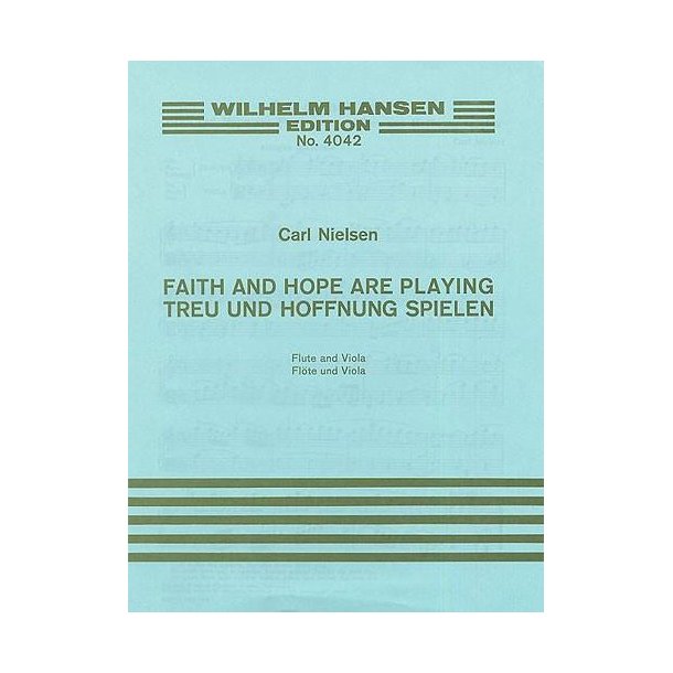 Carl Nielsen: Faith And Hope Are Playing