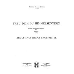 Augustinus Franz Kropfreiter: Freu Dich, Du Hemmelskenigin (Organ)