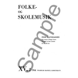 Finn Mathiassen: Fire Sange af Thoger Larsen To Sange af Otto Gelsted for Blandet Kor