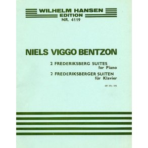 Niels Viggo Bentzon: Two Frederiksberg Suites For Piano Op.173-174