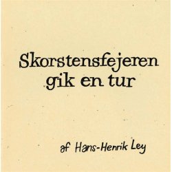 Hans-Henrik Ley: Skorstensfejeren Gik En Tur