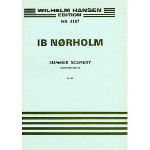 Ib Nørholm: Summer Scenery Op.40 (Score)