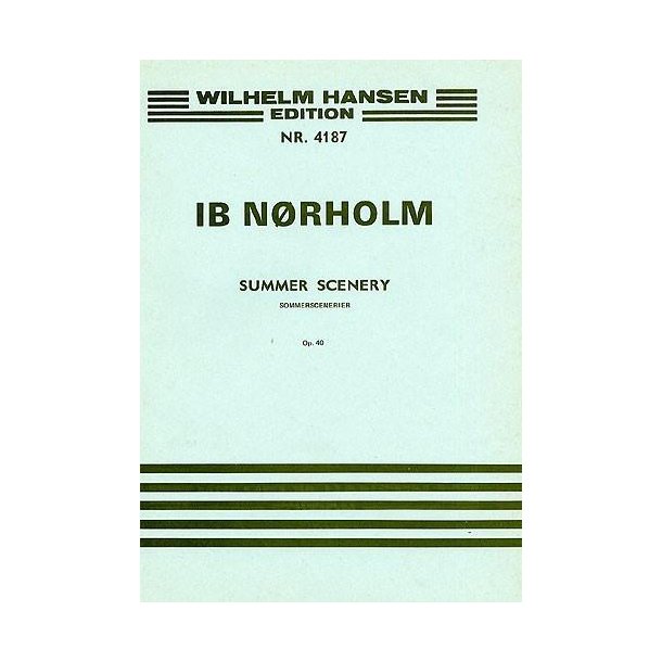 Ib N&oslash;rholm: Summer Scenery Op.40 (Score)