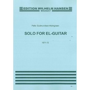 Pelle Gudmundsen-Holmgreen: Solo For Electric Guitar