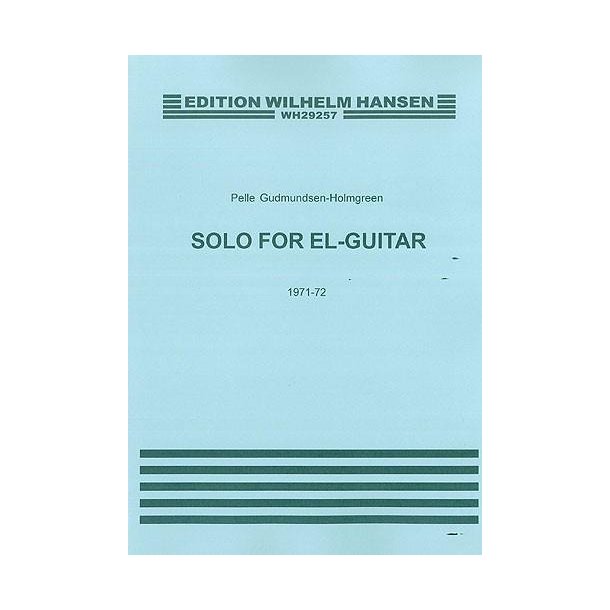 Pelle Gudmundsen-Holmgreen: Solo For Electric Guitar