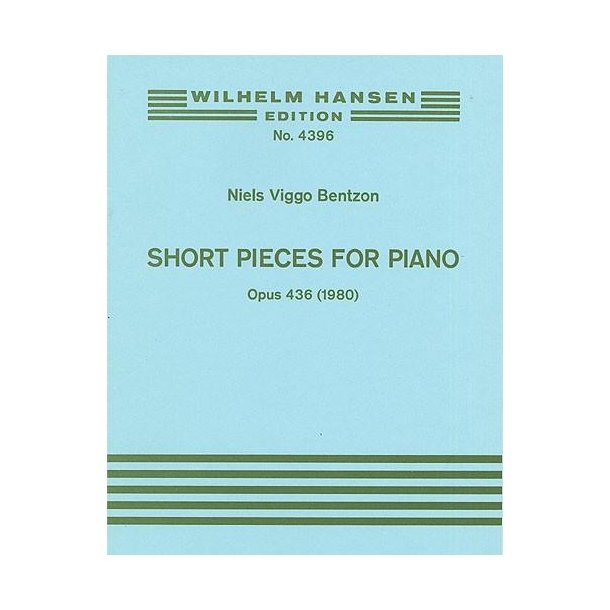Niels Viggo Bentzon: Short Pieces For Piano Op.436