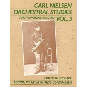 Carl Nielsen: Orchestral Studies Vol. 3 (Trombone/ Tuba)