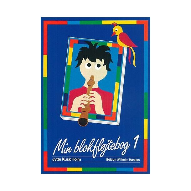 Jytte Kusk Holm: Min Blokfljtebog 1