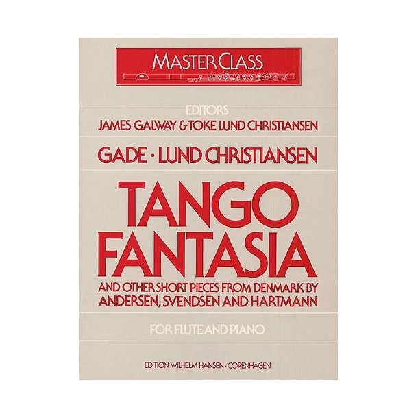 Jacob Gade: Tango Fantasia And Other Short Pieces For Flute And Piano