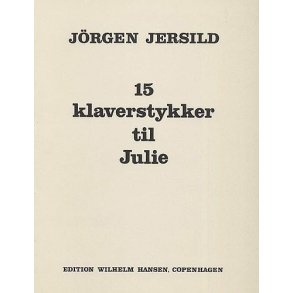Jörgen Jersild: 15 Piano Pieces For Julie