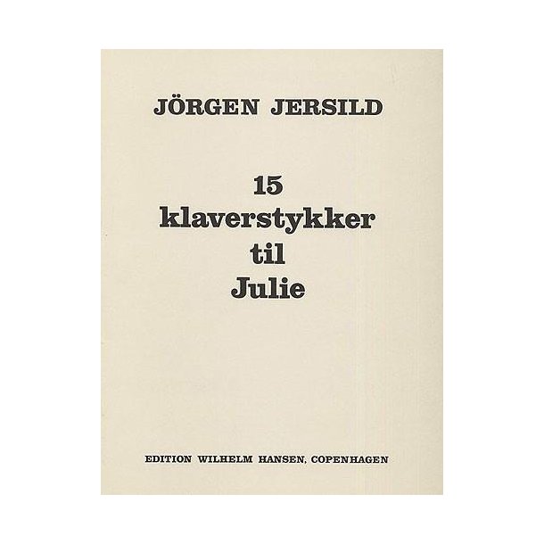J&ouml;rgen Jersild: 15 Piano Pieces For Julie