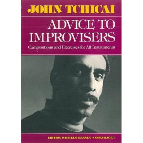 John Tchicai: Advice To Improvisers