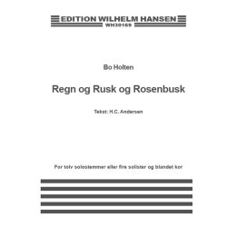 Bo Holten: Regn Og Rusk Og Rosenbusk (Score)