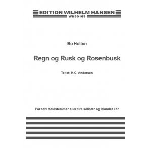 Bo Holten: Regn Og Rusk Og Rosenbusk (Score)