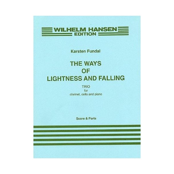 Karsten Fundal: The Ways Of Lightness And Falling (Score/Parts)