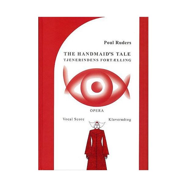 Poul Ruders: Handmaid's Tale (Tjenerindens Fortaelling) Vocal Score