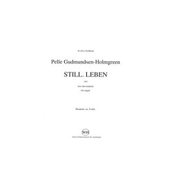 Pelle Gudmundsen-Holmgreen: Still. Leben (Organ)
