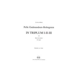 Pelle Gudmundsen-Holmgreen: In Triplum I-II-III (Organ)