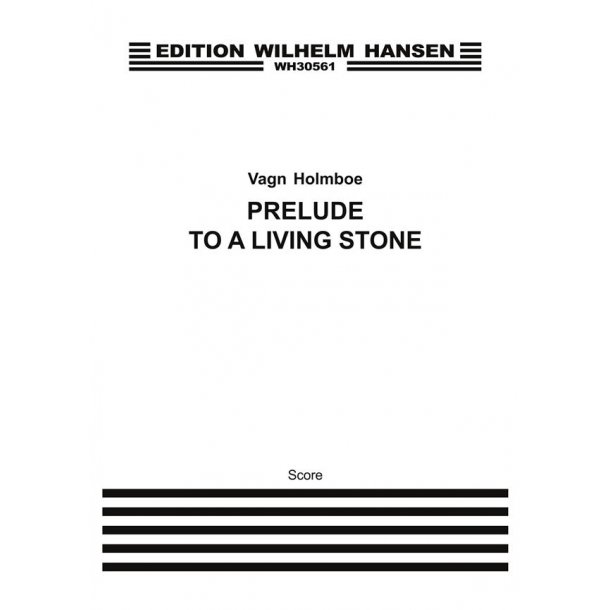 Vagn Holmboe: Prelude To A Living Stone