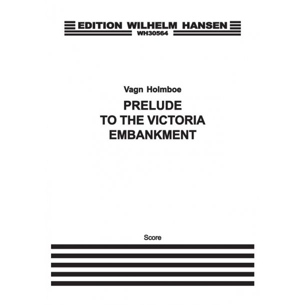 Vagn Holmboe: Prelude To Victoria Embankment