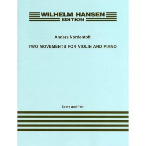 Anders Nordentoft: Two Movements For Violin And Piano