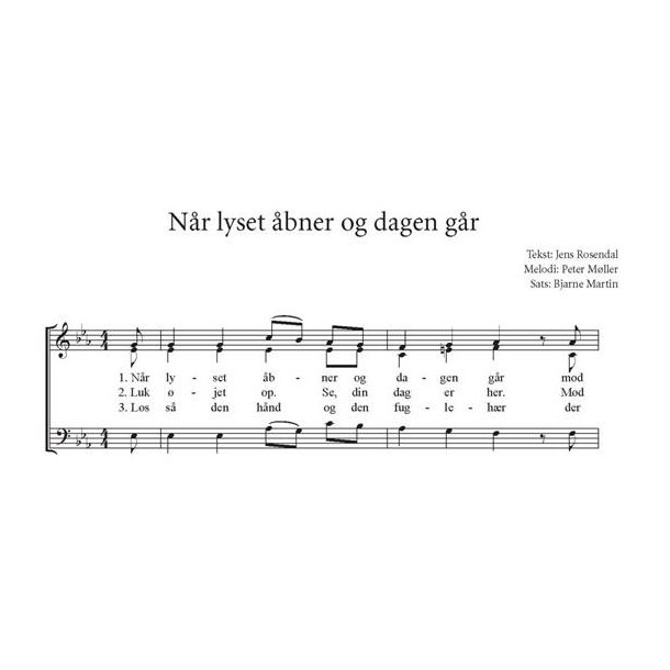 Arr. Bjarne Martin: N&aring;r Lyset &Aring;bner Og Dagen G&aring;r