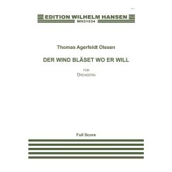 Thomas Agerfeldt Olesen: Der Wind Blaset Wo Er Will (Score)