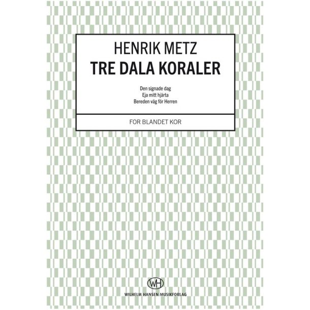 Henrik Metz: Tre Dala Koraler