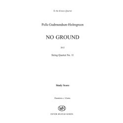 Pelle Gudmundsen-Holmgreen: No Ground, String Quartet No.11 (Score)