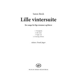 S&oslash;ren Birch: Lille Vintersuite - 4 Sange For Lige Stemmer Og Klaver (SSA/PFA)