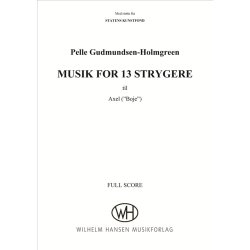Pelle Gudmundsen-Holmgreen: Musik For 13 Strygere (Score)