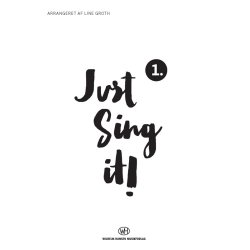 Line Groth (Arr:): Just Sing It! (SATB)