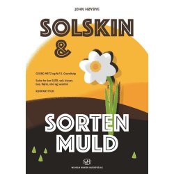 John H&oslash;ybye: SUNSHINE AND SORTEN MULD