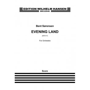Bent Sørensen: Evening Land (Score)