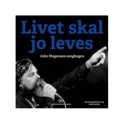 Livet Skal Jo Leves - John Mogensen-Sangbogen