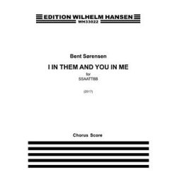Bent S&oslash;rensen: I In Them And You In Me (SATB)
