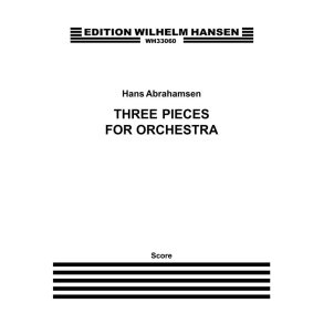 Hans Abrahamsen: Three Pieces For Orchestra (Score)