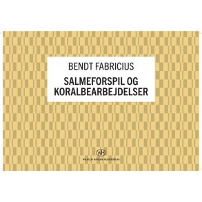 Bendt Fabricius: Salmeforspil og Koralbearbejdelser (Organ Solo)