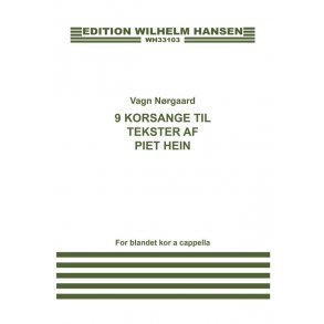Vagn Nørgaard: 9 Korsange Til Tekster Af Piet Hein