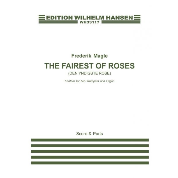 Frederik Magle: Den Yndigste Rose