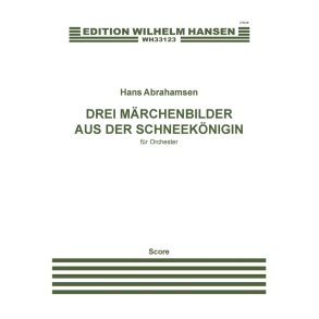 Hans Abrahamsen: Drei Märchenbilder aus der Schneekönigin