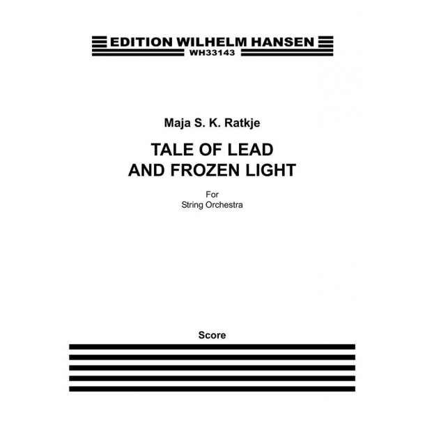 Maja S. K. Ratkje: Tale Of Lead And Frozen Light