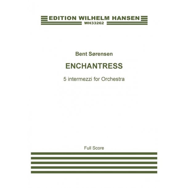Enchantress Five Intermezzi for Orchestra