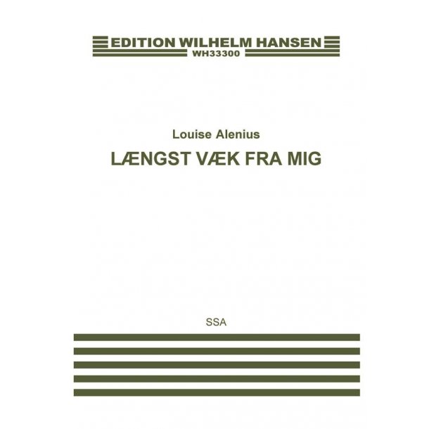 L&aelig;ngst v&aelig;k fra mig