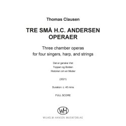 3 Sm&aring; H.C. Andersen Operaer : Three chamber operas for four singers, harp, and strings