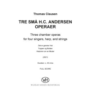 3 Små H.C. Andersen Operaer : Three chamber operas for four singers, harp, and strings
