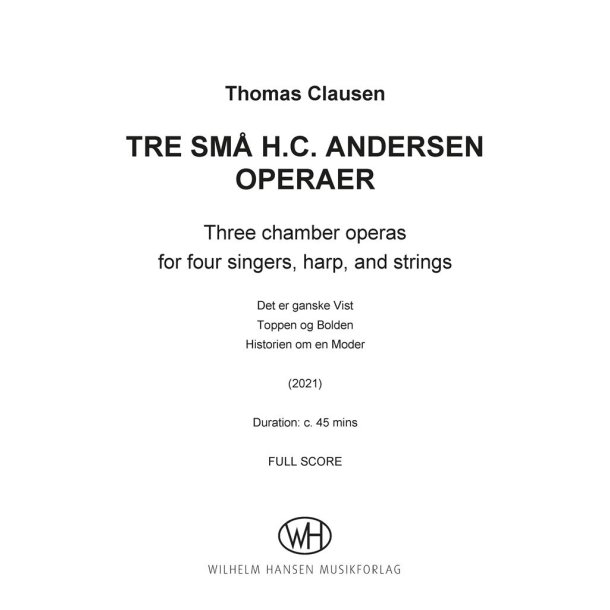 3 Sm&aring; H.C. Andersen Operaer : Three chamber operas for four singers, harp, and strings