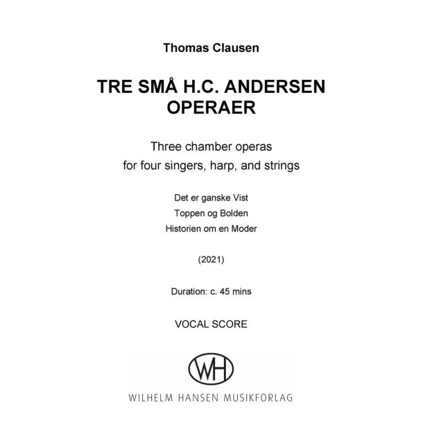 3 Sm&aring; H.C. Andersen Operaer : Three chamber operas for four singers, harp, and strings