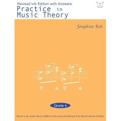Josephine Koh: Practice In Music Theory - Grade 6 (Revised 4th Edition With Answers)