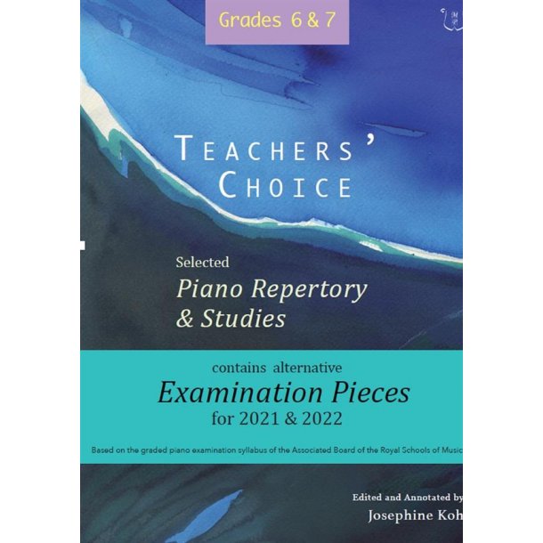 Teacher's Choice, Selected Piano Repertory : 2021 and 2020, Grades 6 and 7